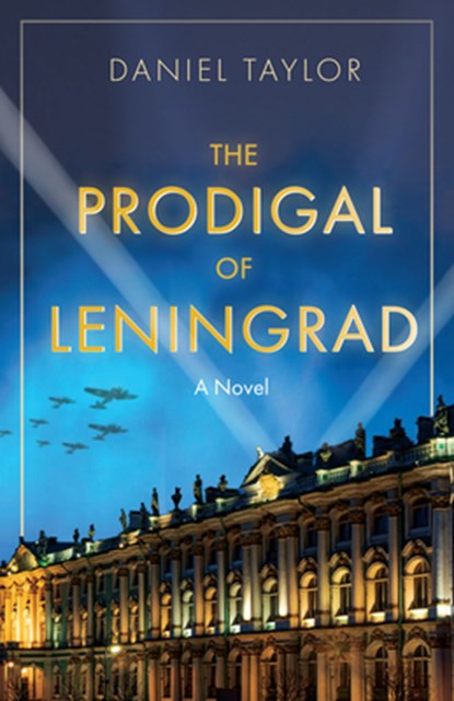 The Prodigal of Leningrad, Daniel Taylor - Paperback - 9798893480221