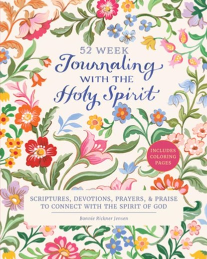 Journaling with the Holy Spirit: Scriptures, Devotions, Prayers, and Praise to Connect with the Spirit of God, Bonnie Rickner Jensen - Paperback - 9798893480245