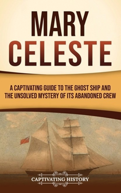 Mary Celeste, Captivating History - Gebonden - 9798893582406