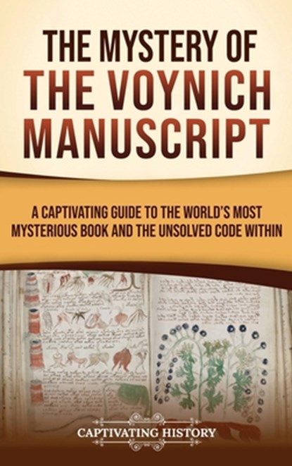 The Mystery of the Voynich Manuscript, Captivating History - Gebonden - 9798893582901