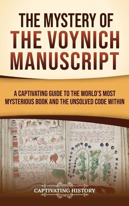 The Mystery of the Voynich Manuscript, Captivating History - Gebonden - 9798893582901