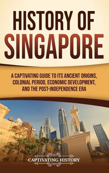 History of Singapore, Captivating History - Gebonden - 9798893584127