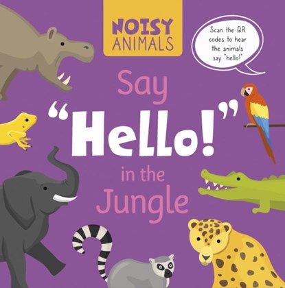 Noisy Animals Say 'Hello!' in the Jungle, Madeline Tyler - Paperback - 9798893590173