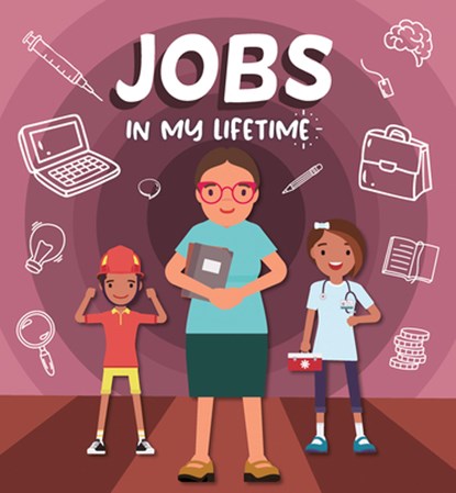 Jobs in My Lifetime, Rebecca Phillips-Bartlett - Gebonden - 9798893593259
