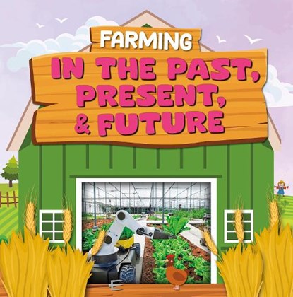 Farming in the Past, Present, and Future, Charis Mather - Gebonden - 9798893594232