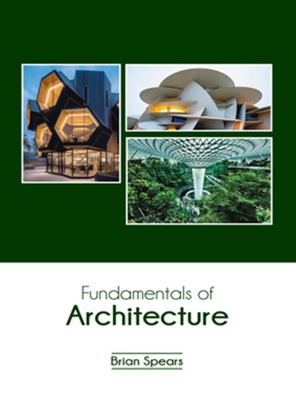 Fundamentals of Architecture, Brian Spears - Gebonden - 9798893661705