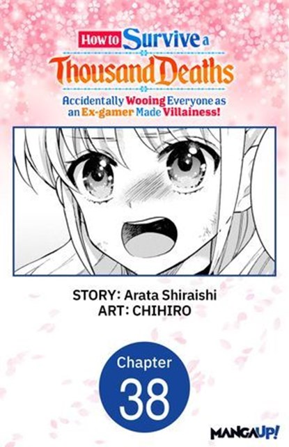 How to Survive a Thousand Deaths: Accidentally Wooing Everyone as an Ex-gamer Made Villainess! #038, Arata Shiraishi ; CHIHIRO - Ebook - 9798893690002