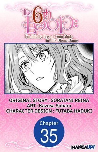 The 6th Loop: I'm Finally Free of Auto Mode in this Otome Game #035, SORATANI REINA ; Kazusa Subaru ; FUTABA HADUKI - Ebook - 9798893695717