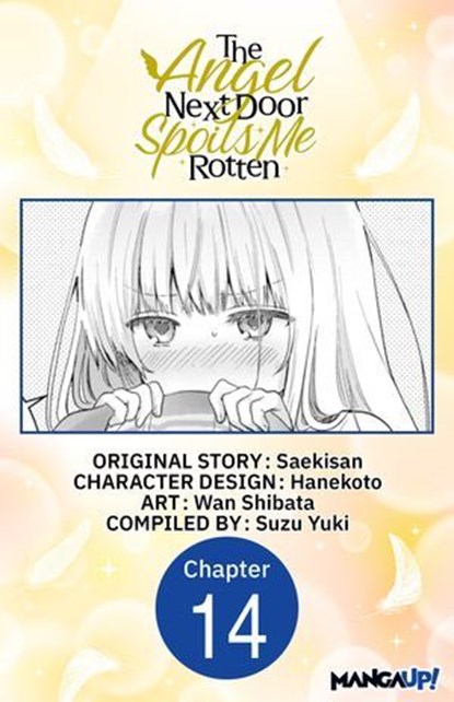 The Angel Next Door Spoils Me Rotten #014, Saekisan ; WAN SHIBATA ; SUZU YUKI - Ebook - 9798893696165