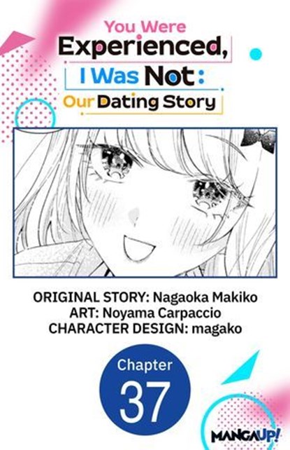 You Were Experienced, I Was Not: Our Dating Story #037, Nagaoka Makiko ; Noyama Carpaccio ; magako - Ebook - 9798893716405