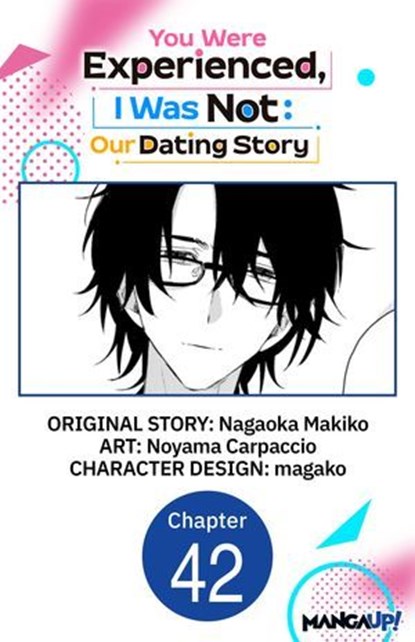 You Were Experienced, I Was Not: Our Dating Story #042, Nagaoka Makiko ; Noyama Carpaccio ; magako - Ebook - 9798893719376
