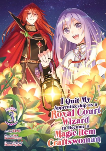 I Quit My Apprenticeship as a Royal Court Wizard to Become a Magic Item Craftswoman (Manga) Vol. 3, Sei Kamiizumi - Paperback - 9798893731446