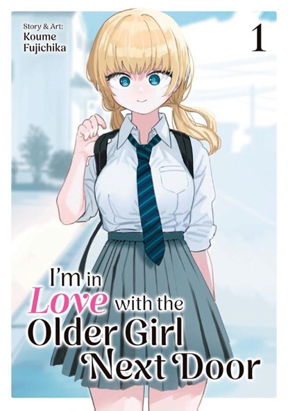 I'm in Love with the Older Girl Next Door Vol. 1, Koume Fujichika - Paperback - 9798893731460