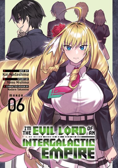 I’m the Evil Lord of an Intergalactic Empire! (Manga) Vol. 6, Yomu Mishima - Paperback - 9798893731491