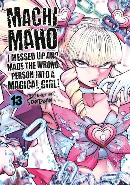Machimaho: I Messed Up and Made the Wrong Person Into a Magical Girl! Vol. 13, Souryu - Paperback - 9798893732788