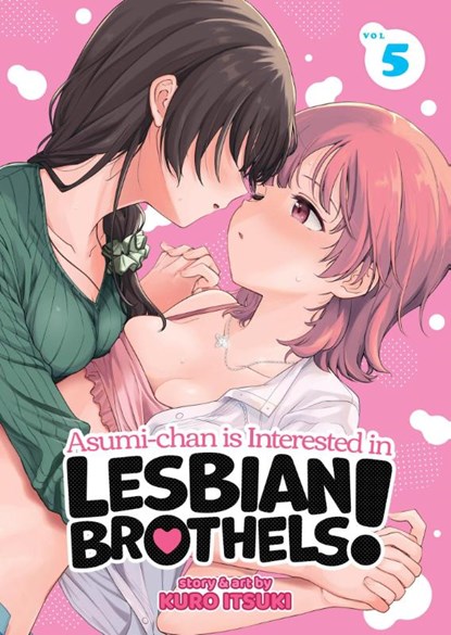 Asumi-chan is Interested in Lesbian Brothels! Vol. 5, Kuro Itsuki - Paperback - 9798893733044