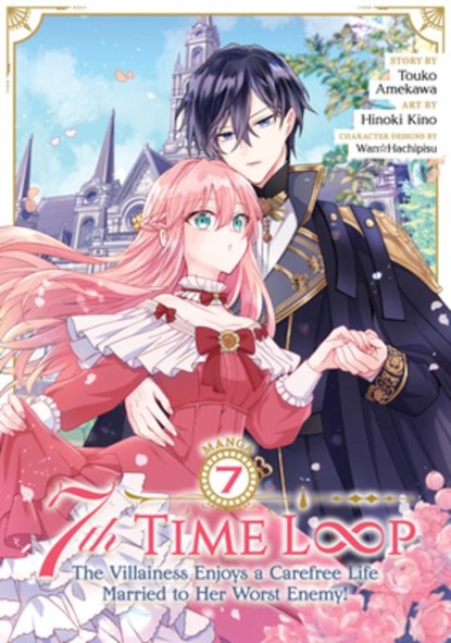 7th Time Loop: The Villainess Enjoys a Carefree Life Married to Her Worst Enemy! (Manga) Vol. 7, Touko Amekawa - Paperback - 9798893733136