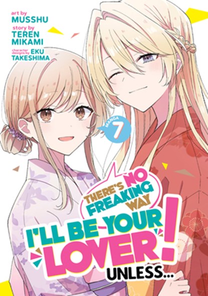 There's No Freaking Way I'll be Your Lover! Unless... (Manga) Vol. 7, Teren Mikami - Paperback - 9798893733235