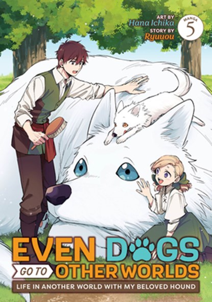 Even Dogs Go to Other Worlds: Life in Another World with My Beloved Hound (Manga) Vol. 5, Ryuuou - Paperback - 9798893733273