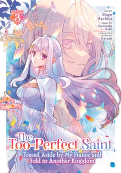 The Too-Perfect Saint: Tossed Aside by My Fiance and Sold to Another Kingdom (Manga) Vol. 3, Fuyutsuki Koki - Paperback - 9798893733662