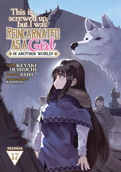 This Is Screwed Up, but I Was Reincarnated as a GIRL in Another World! (Manga) Vol. 17, Ashi - Paperback - 9798893733686