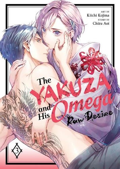 The Yakuza and His Omega: Raw Desire Vol. 3, Chizu Aoi - Paperback - 9798893733785