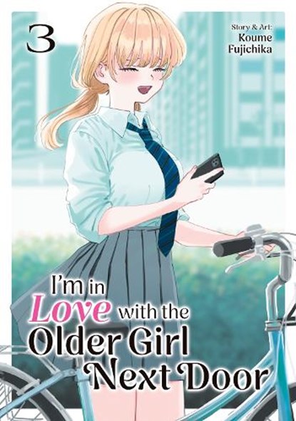 I'm in Love with the Older Girl Next Door Vol. 3, Koume Fujichika - Paperback - 9798893734638
