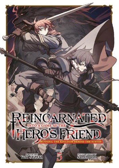 Reincarnated Into a Game as the Hero's Friend: Running the Kingdom Behind the Scenes (Light Novel) Vol. 5, Yuki Suzuki - Paperback - 9798893737233