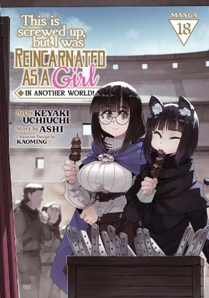 This Is Screwed Up, but I Was Reincarnated as a GIRL in Another World! (Manga) Vol. 18, Ashi - Paperback - 9798893737875