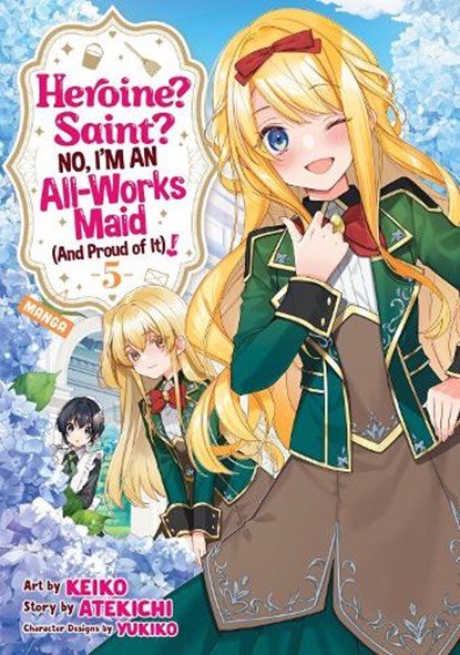 Heroine? Saint? No, I'm an All-Works Maid (and Proud of It)! (Manga) Vol. 5, Atekichi - Paperback - 9798893738100