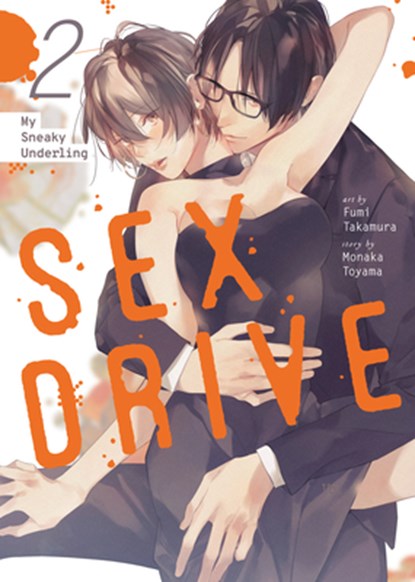 SEX DRIVE (Manga) Vol. 2 - My Sneaky Underling, Monaka Toyama - Paperback - 9798893738223