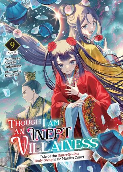 Though I Am an Inept Villainess: Tale of the Butterfly-Rat Body Swap in the Maiden Court (Light Novel) Vol. 9, Satsuki Nakamura - Paperback - 9798893739695