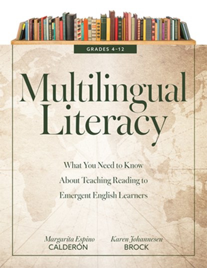 Multilingual Literacy, Grades 4-12: What You Need to Know about Teaching Reading to Emergent English Learners (Evidence-Based Reading Strategies for M, Margarita Espino Calderón - Paperback - 9798893740318