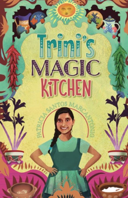 Trini's Magic Kitchen, Patricia Santos Marcantonio - Paperback - 9798893750058