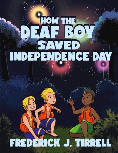 How the Deaf Boy Saved Independence Day, Frederick J. Tirrell - Paperback - 9798893761061
