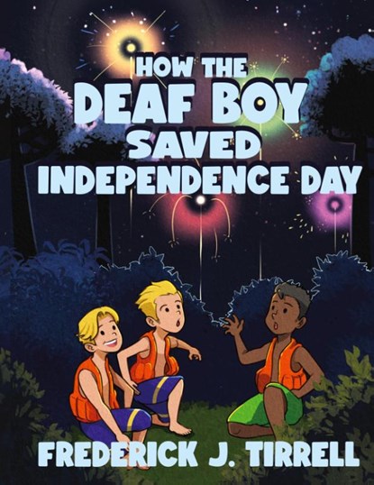 How the Deaf Boy Saved Independence Day, Frederick J. Tirrell - Gebonden - 9798893761085