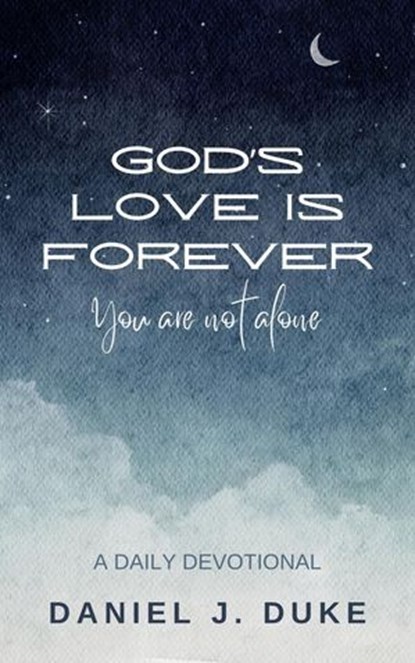 God's Love Is Forever, Daniel James Duke - Ebook - 9798893791846