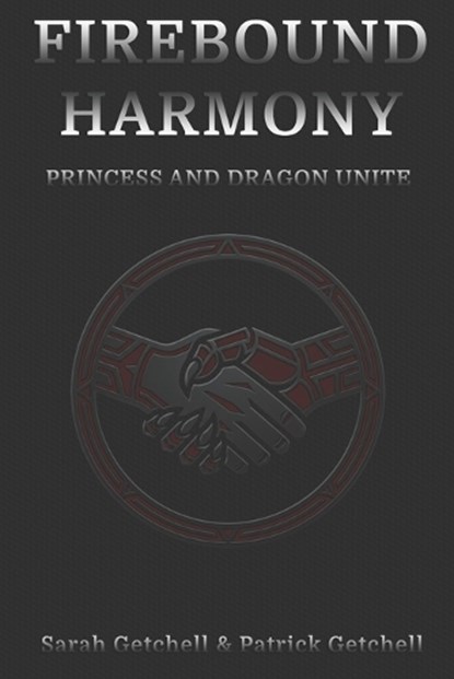 Firebound Harmony: Princess and Dragon Unite, Patrick Getchell - Paperback - 9798893794076