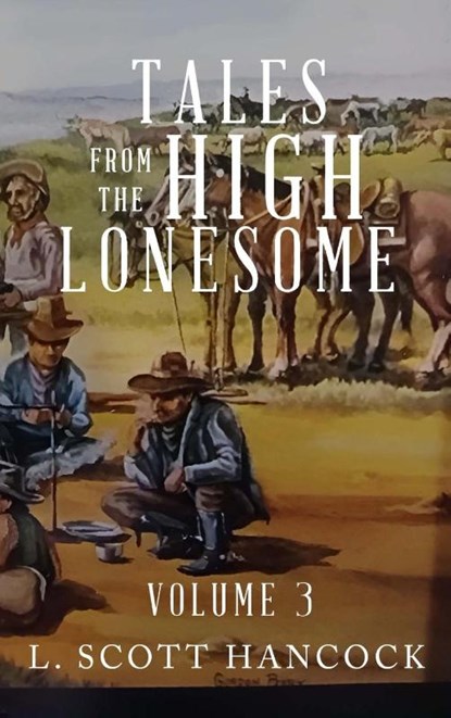 Tales of the High Lonesome, L. Scott Hancock - Gebonden - 9798893811247