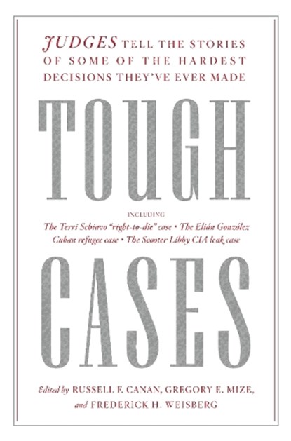 Tough Cases, Russell F. Canan ; Gregory E. Mize ; Frederick H. Weisberg - Paperback - 9798893850284