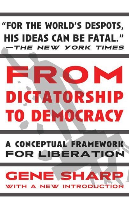 From Dictatorship to Democracy, Gene Sharp - Paperback - 9798893850567