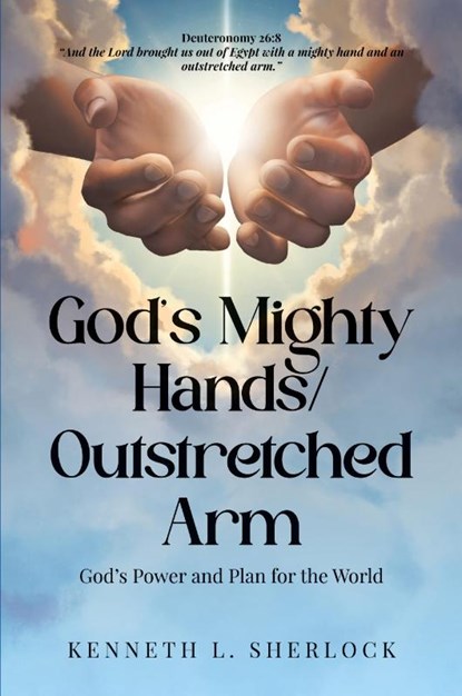 God's Mighty Hands/Outstretched Arm, Kenneth L. Sherlock - Paperback - 9798893893151