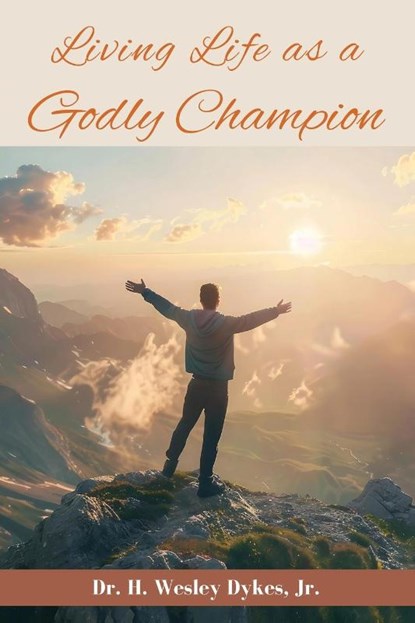 Living Life as a Godly Champion, Herman Wesley Dykes - Paperback - 9798893895926