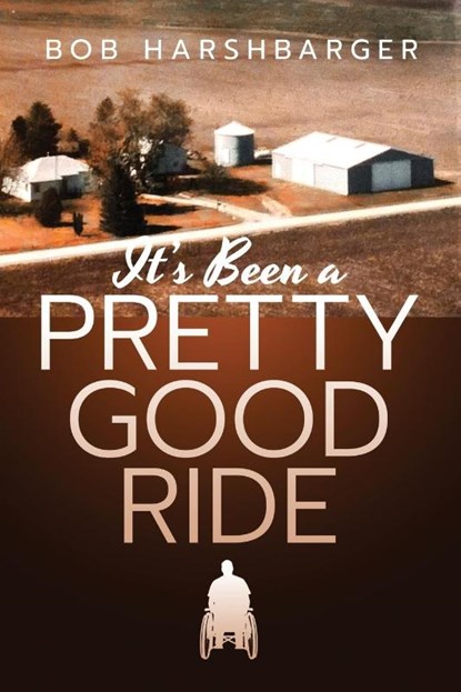It's Been A Pretty Good Ride, Bob Harshbarger - Paperback - 9798893896749