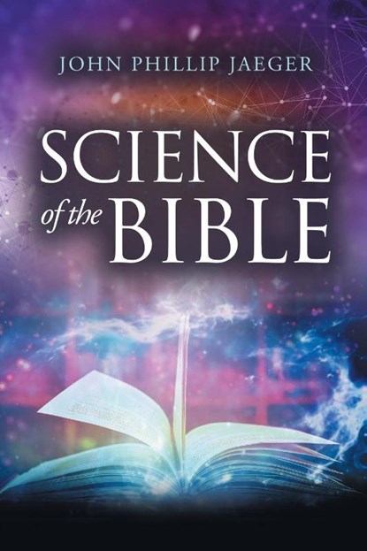 Science of the Bible, John Phillip Jaeger - Paperback - 9798893915358