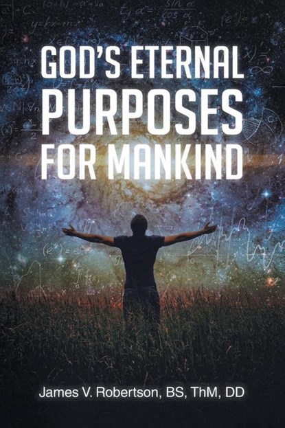 God's Eternal Purposes for Mankind, James V. Robertson - Paperback - 9798893915822