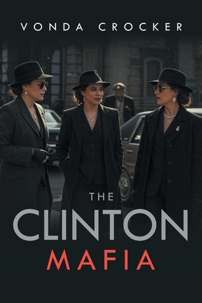 The Clinton Mafia, Vonda Crocker - Paperback - 9798893917338