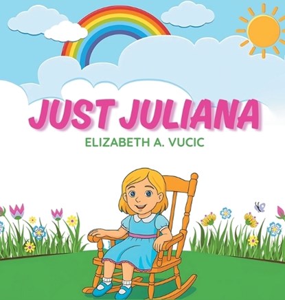 Just Juliana, Elizabeth A Vucic - Gebonden - 9798893917772