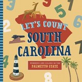 Let's Count South Carolina: A Counting Board Book Primer - Christopher Robbins - 9798893960471