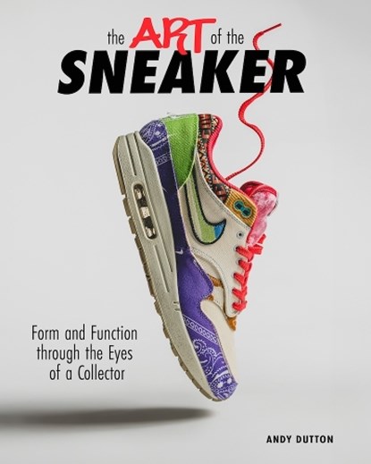 The Art of the Sneaker, Andrew Dutton - Gebonden - 9798893961225